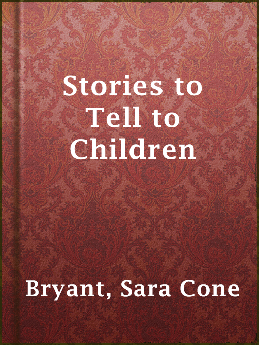 Title details for Stories to Tell to Children by Sara Cone Bryant - Wait list
